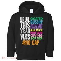 Bruh This Year Was Goated No Cap Funny Last Day Of School Toddler Hoodie thumb 0