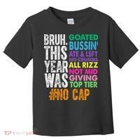 Bruh This Year Was Goated No Cap Funny Last Day Of School Toddler T-Shirt thumb 0