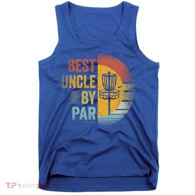 Best Uncle By Par Disc Golf Frisbee Golfer FatherS Day Cool Gift Tank Top