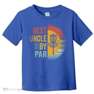Best Uncle By Par Disc Golf Frisbee Golfer FatherS Day Cool Gift Toddler T-Shirt