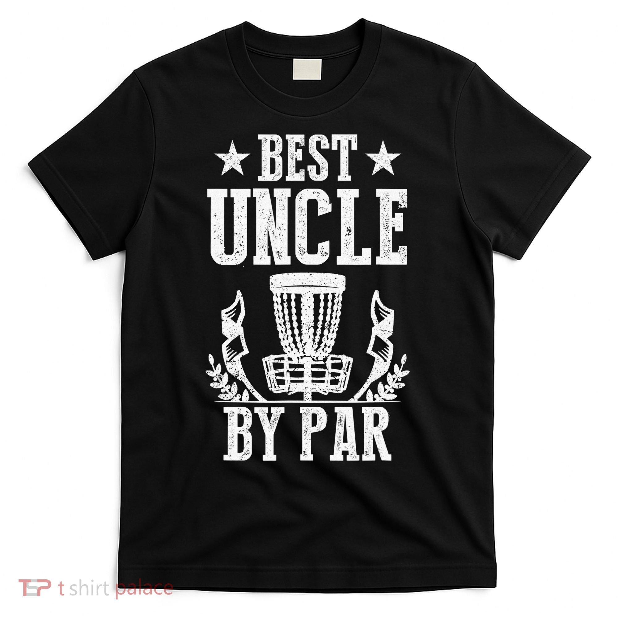 Best Uncle By Par Fathers Day Frisbee Disc Golf T-Shirt
