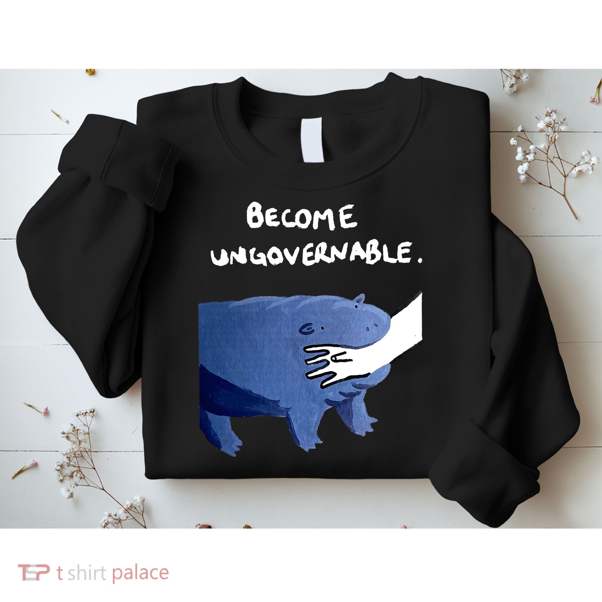 Become Ungovernable Baby Hippo Moo Deng Sweatshirt