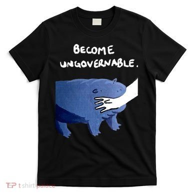 Become Ungovernable Baby Hippo Moo Deng T-Shirt