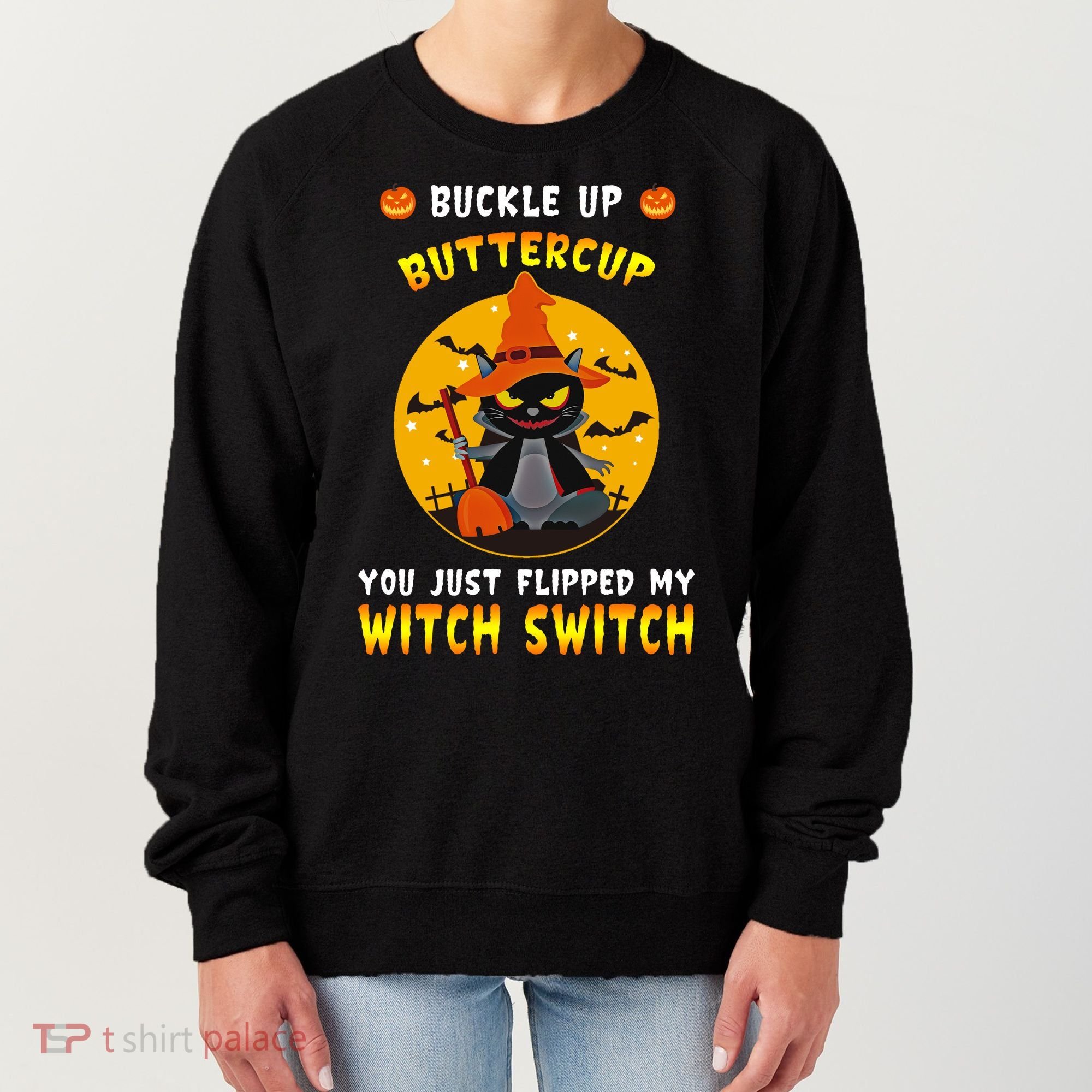 Buckle Up Buttercup You Just Flipped My Switch Women's Sweatshirt