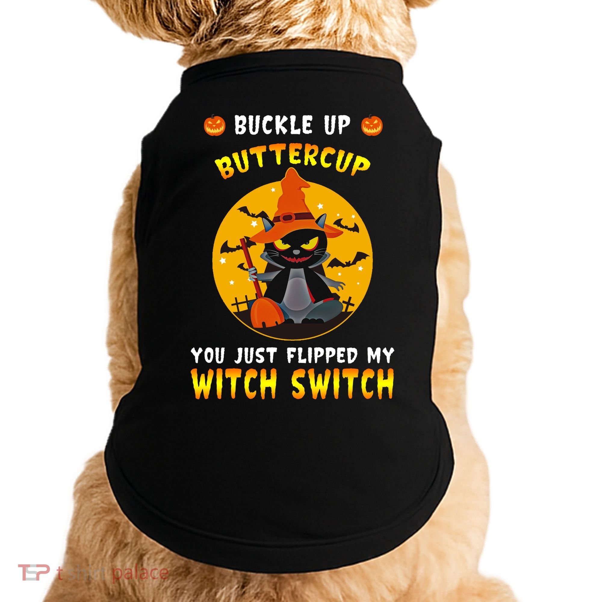 Buckle Up Buttercup You Just Flipped My Switch Doggie Tank
