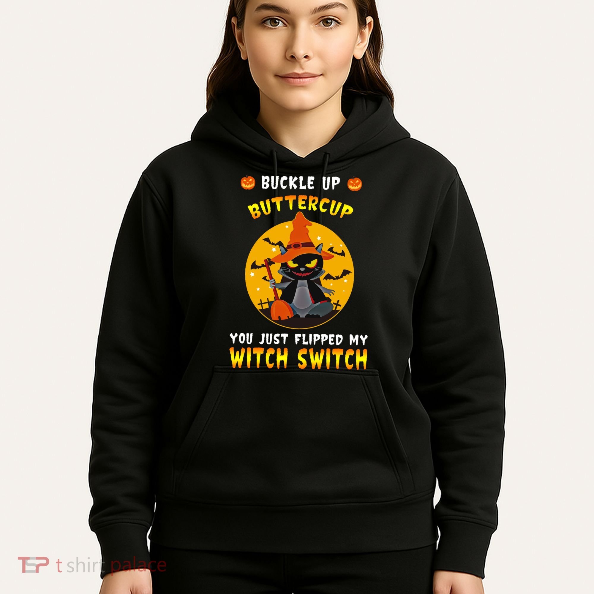 Buckle Up Buttercup You Just Flipped My Switch Hoodie