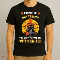 Buckle Up Buttercup You Just Flipped My Switch T-Shirt thumb 3