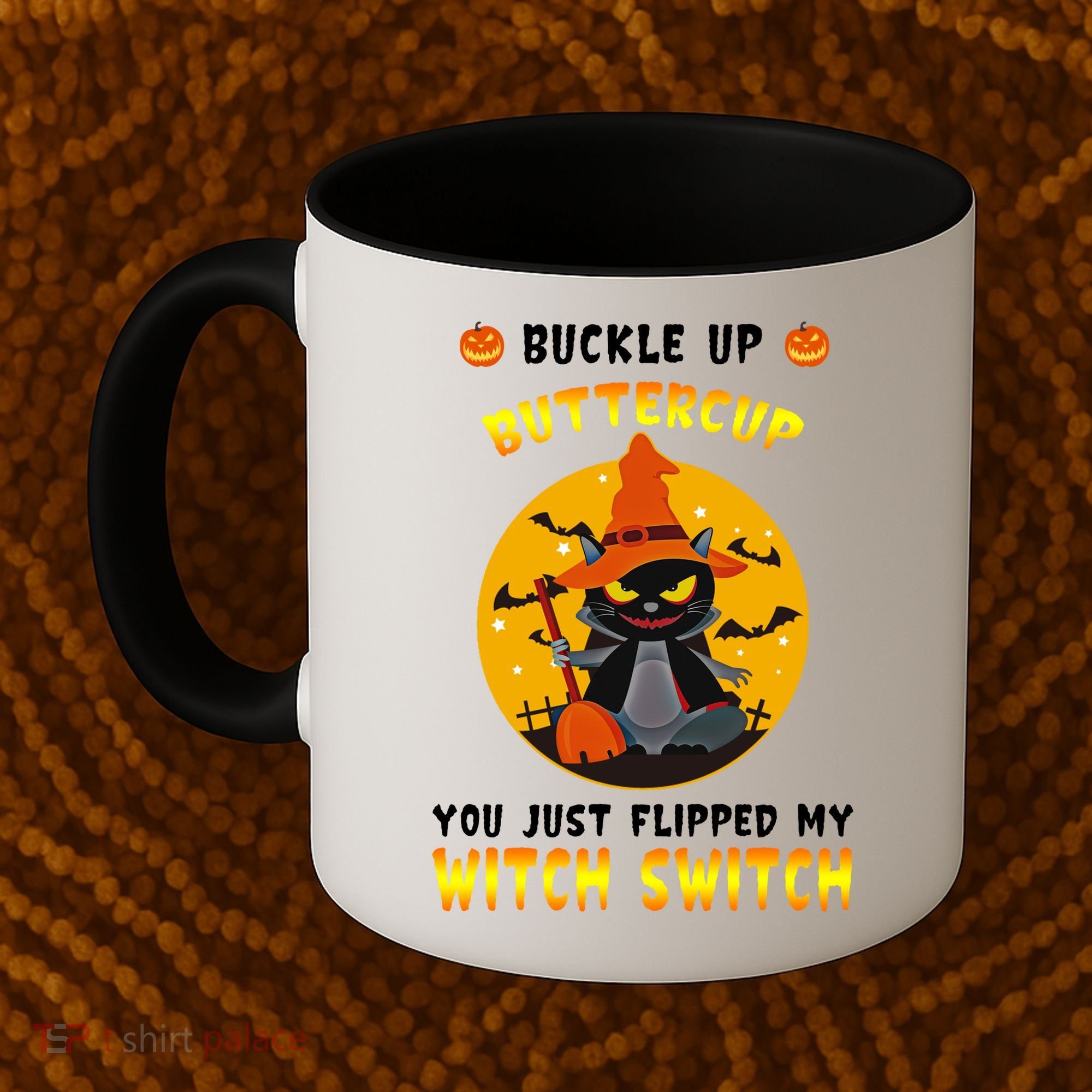 Buckle Up Buttercup You Just Flipped My Switch Coffee Mug