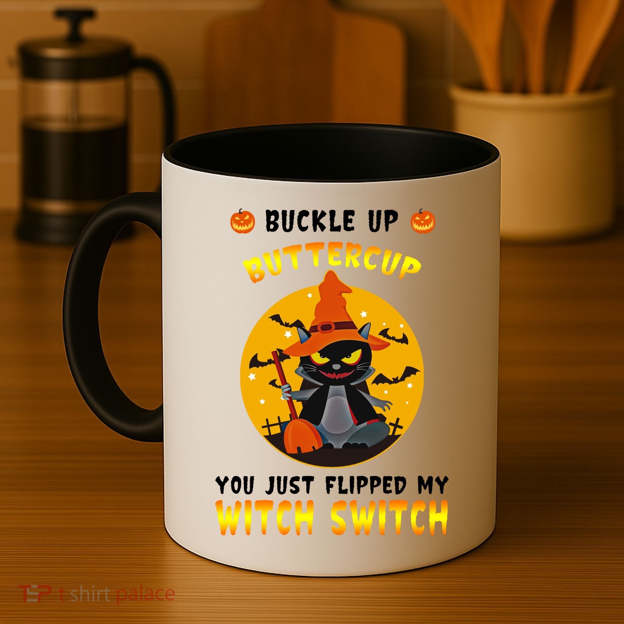 Buckle Up Buttercup You Just Flipped My Switch Coffee Mug