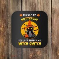 Buckle Up Buttercup You Just Flipped My Switch Coaster thumb 0