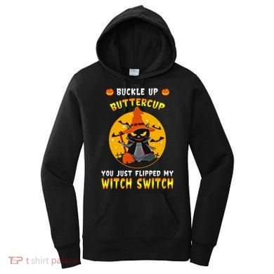 Buckle Up Buttercup You Just Flipped My Switch Women's Hoodie