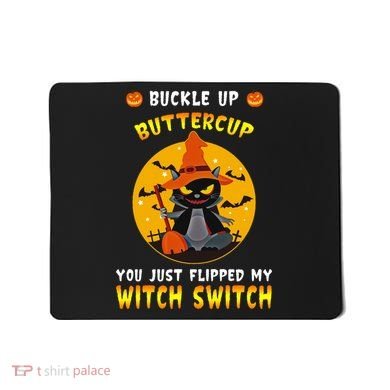 Buckle Up Buttercup You Just Flipped My Switch Mousepad