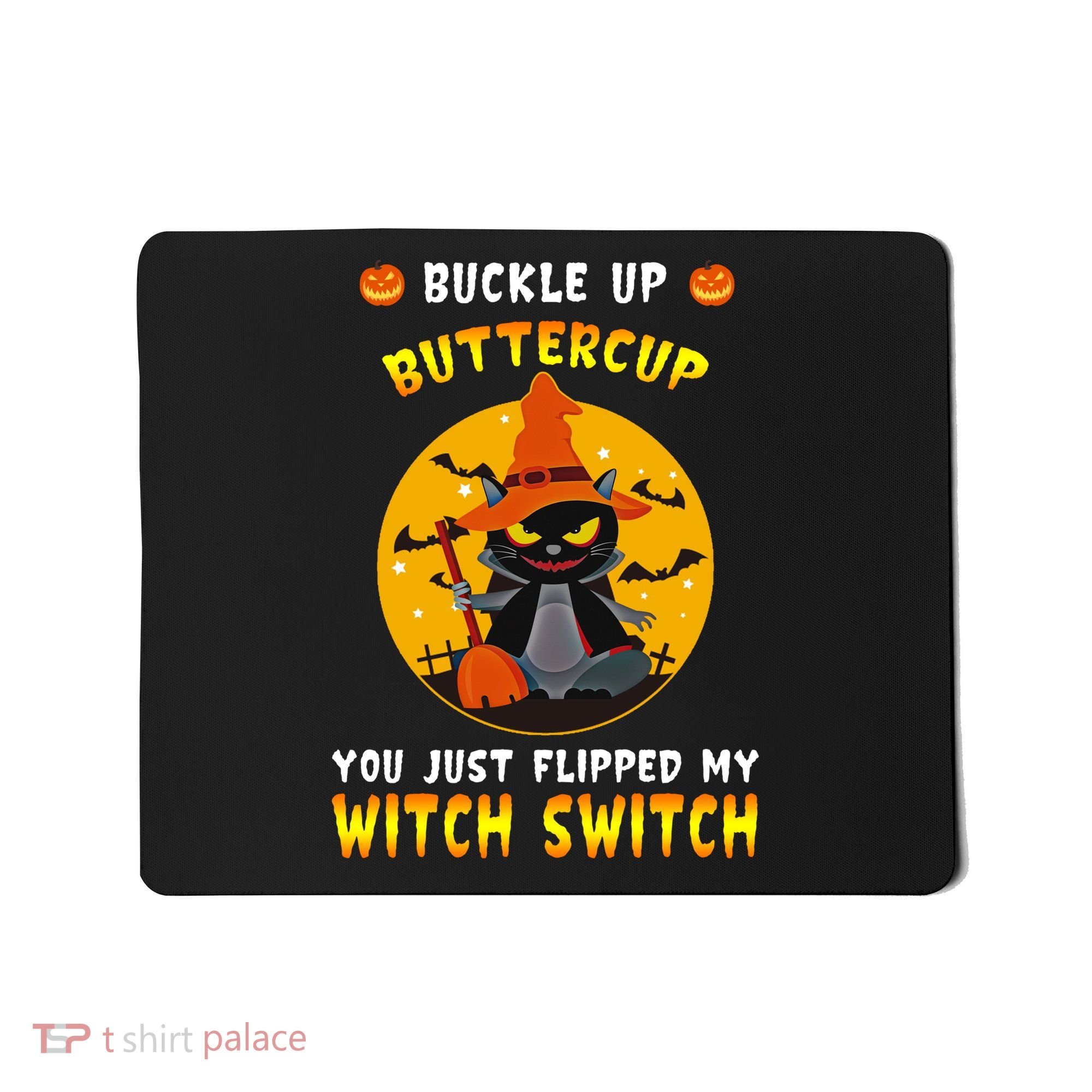 Buckle Up Buttercup You Just Flipped My Switch Mousepad