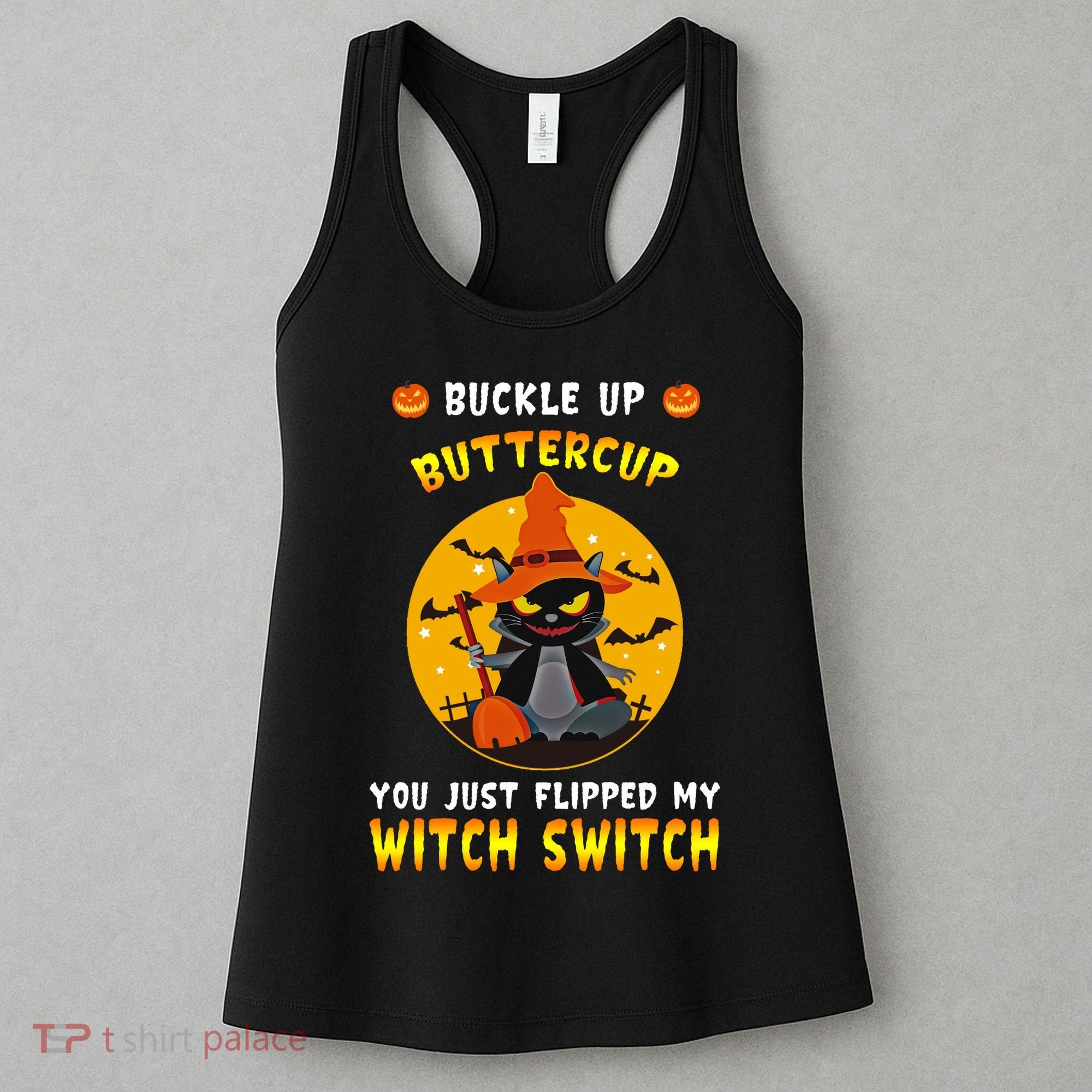 Buckle Up Buttercup You Just Flipped My Switch Women's Tank Top