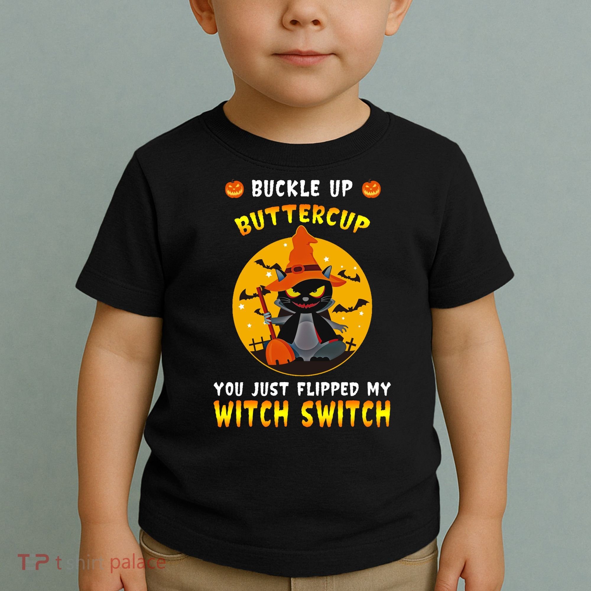 Buckle Up Buttercup You Just Flipped My Switch Toddler T-Shirt