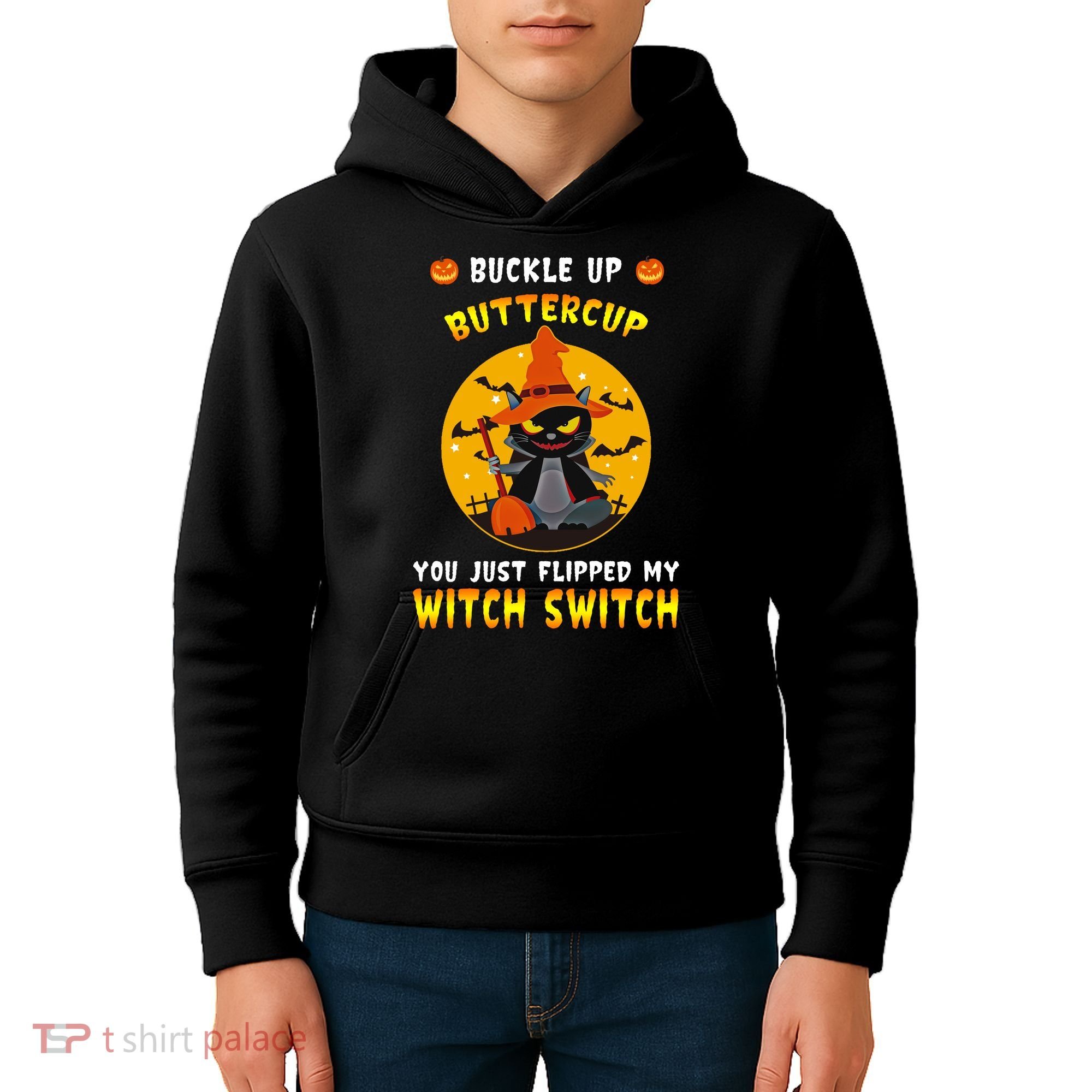 Buckle Up Buttercup You Just Flipped My Switch Kids Hoodie