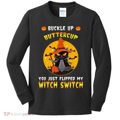 Buckle Up Buttercup You Just Flipped My Switch Kids Long Sleeve Shirt