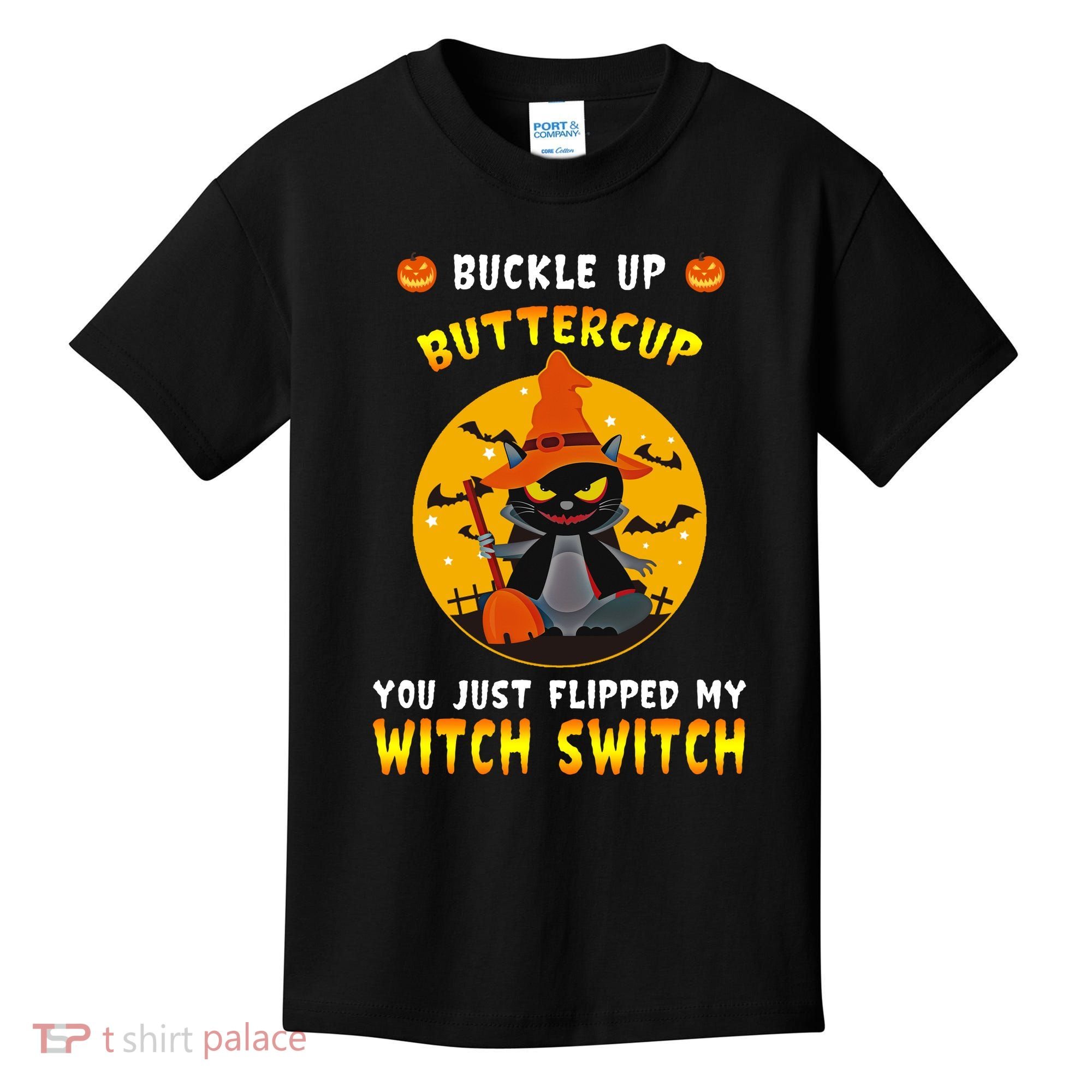 Buckle Up Buttercup You Just Flipped My Switch Kids T-Shirt