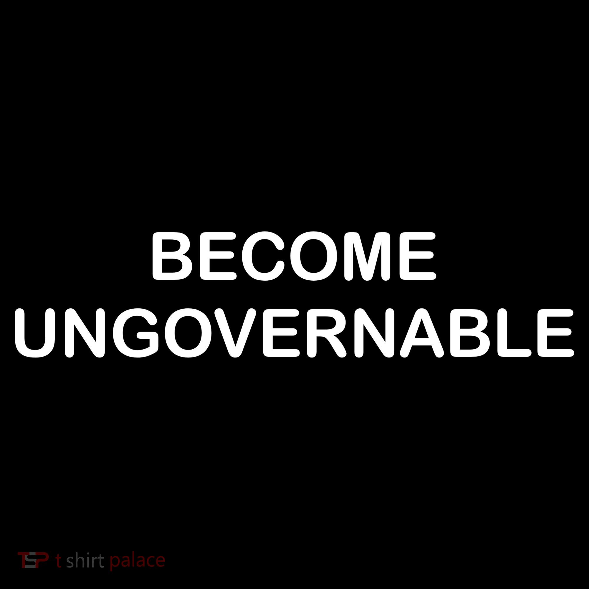 Become Ungovernable Hoodie