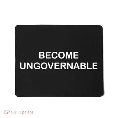 Become Ungovernable Mousepad