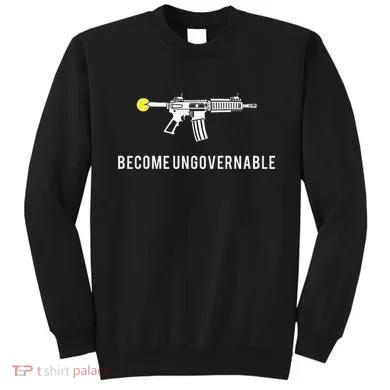 Become Ungovernable Sweatshirt