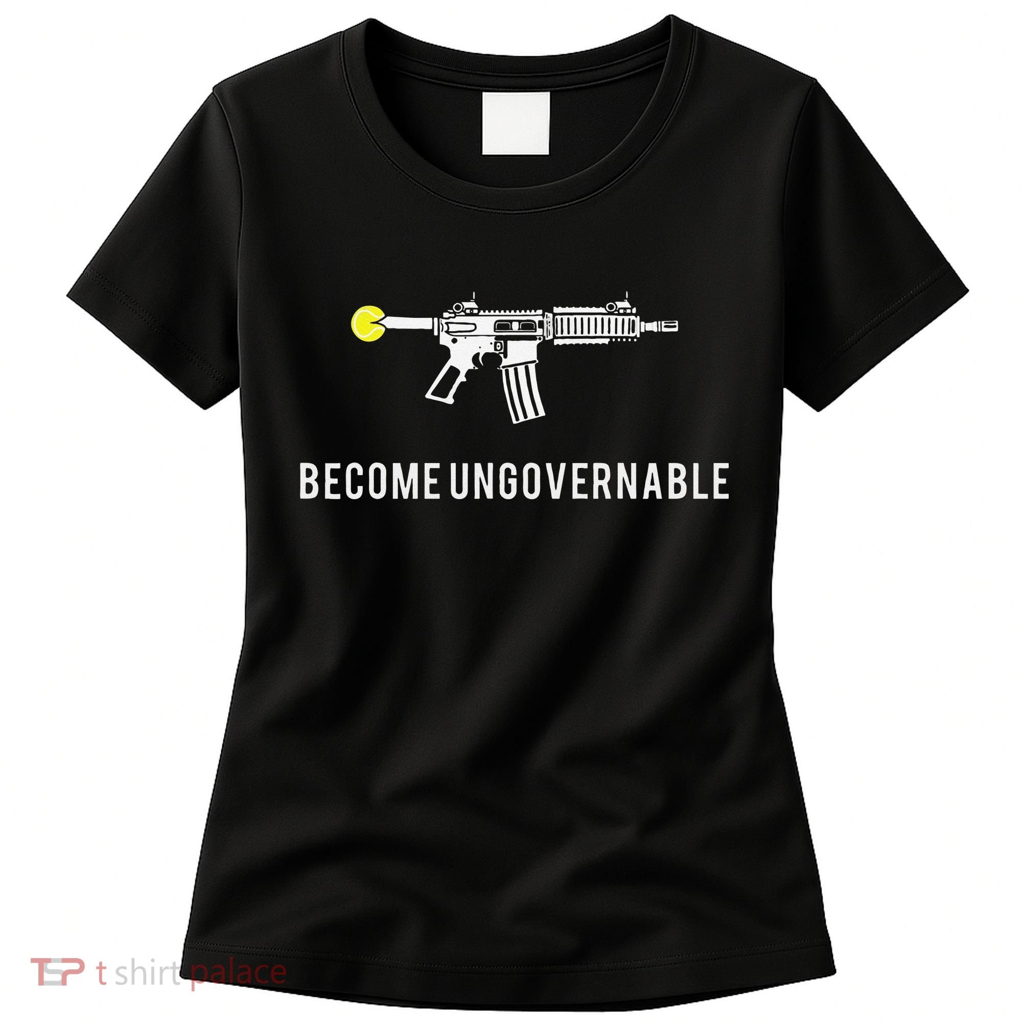 Become Ungovernable Women's T-Shirt