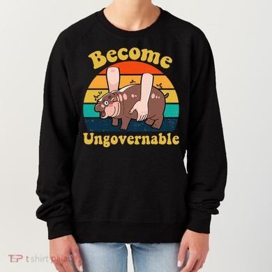 Become Ungovernable Baby Hippo Moo Deng Funny Meme Women's Sweatshirt