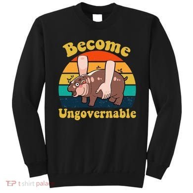 Become Ungovernable Baby Hippo Moo Deng Funny Meme Sweatshirt