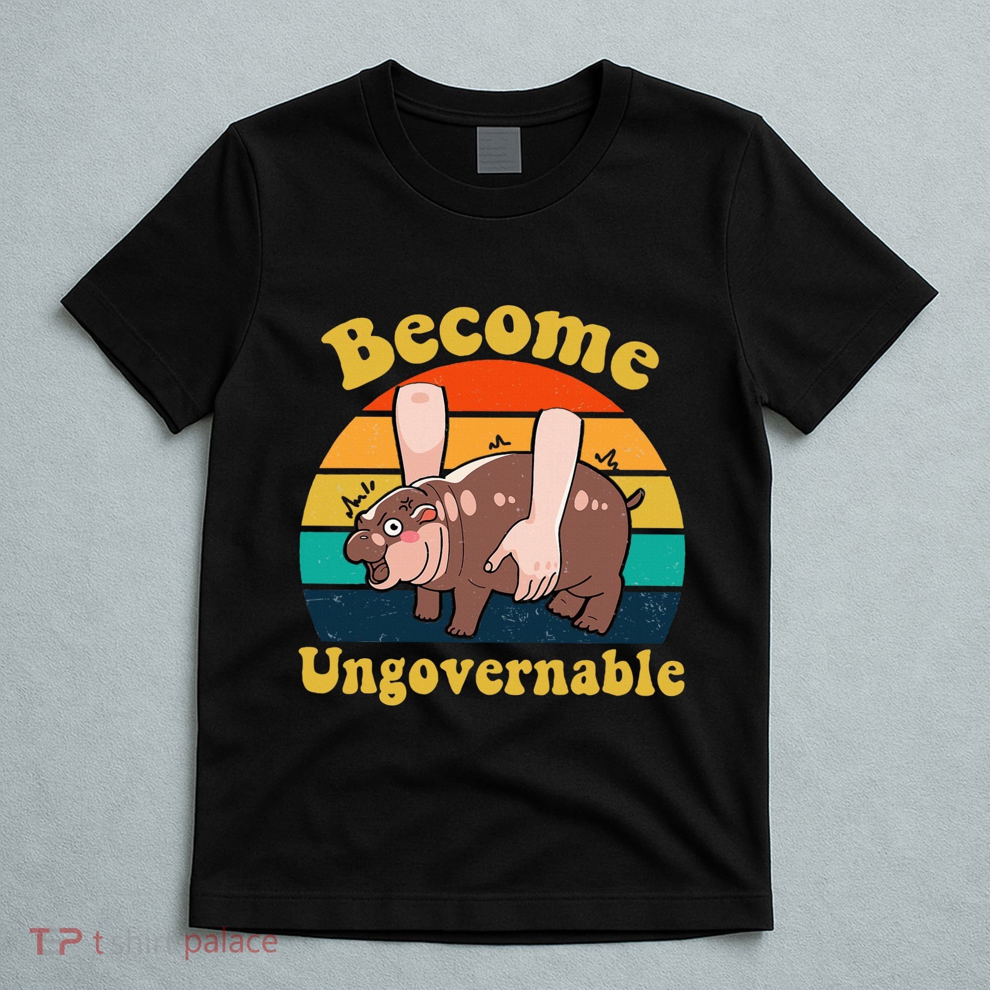 Become Ungovernable Baby Hippo Moo Deng Funny Meme T-Shirt
