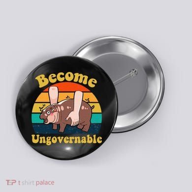 Become Ungovernable Baby Hippo Moo Deng Funny Meme Button