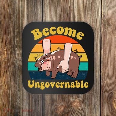 Become Ungovernable Baby Hippo Moo Deng Funny Meme Coaster