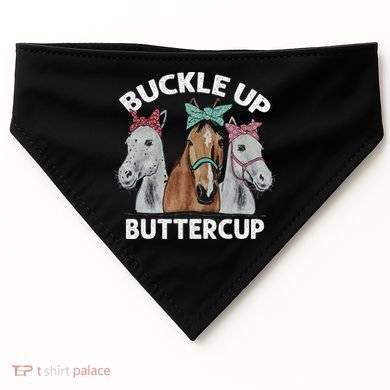 Buckle Up Buttercup Horses USA-Made Doggie Bandana