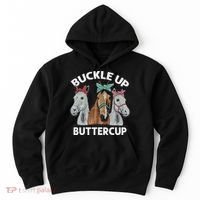 Buckle Up Buttercup Horses Hoodie thumb 0