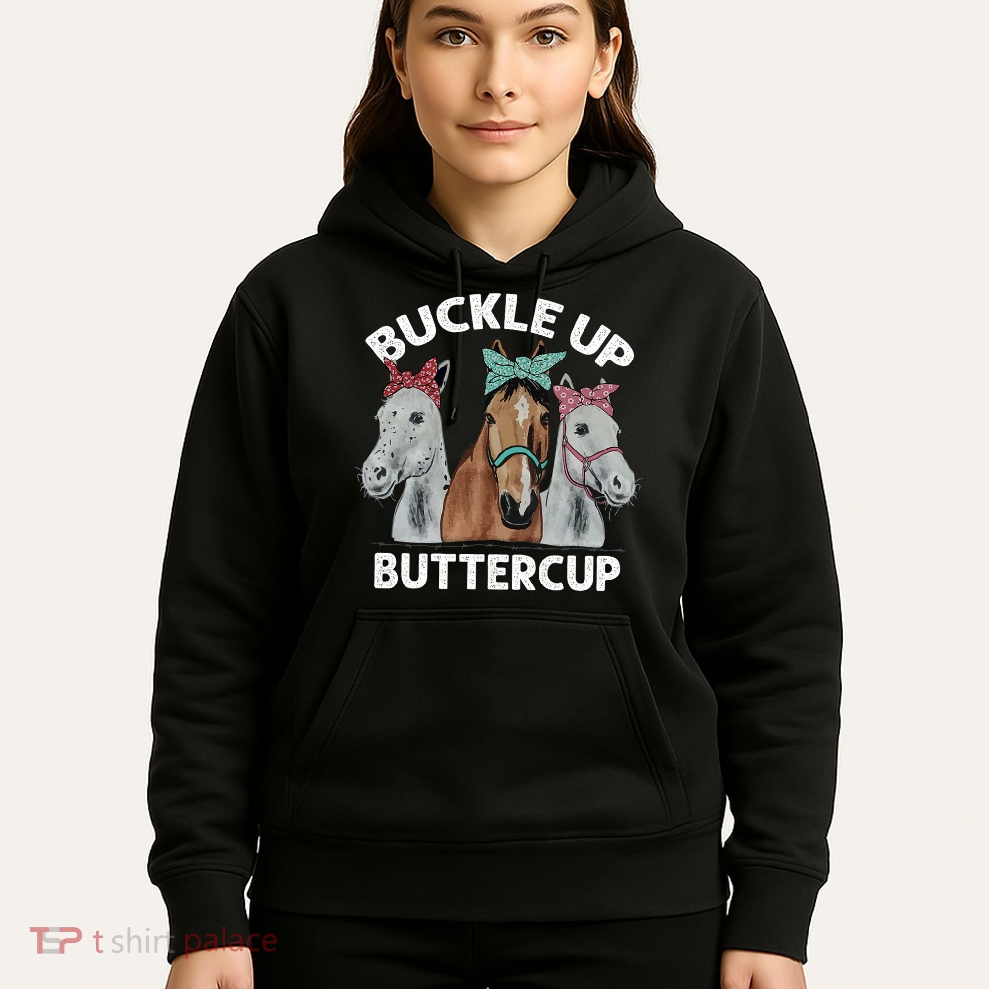 Buckle Up Buttercup Horses Hoodie