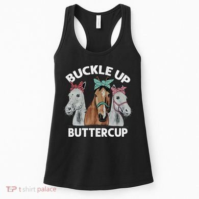Buckle Up Buttercup Horses Women's Tank Top