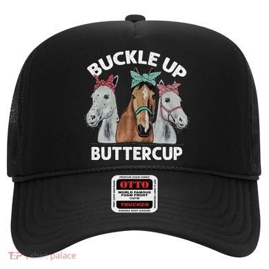 Buckle Up Buttercup Horses Hat