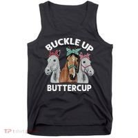 Buckle Up Buttercup Horses Tank Top thumb 0