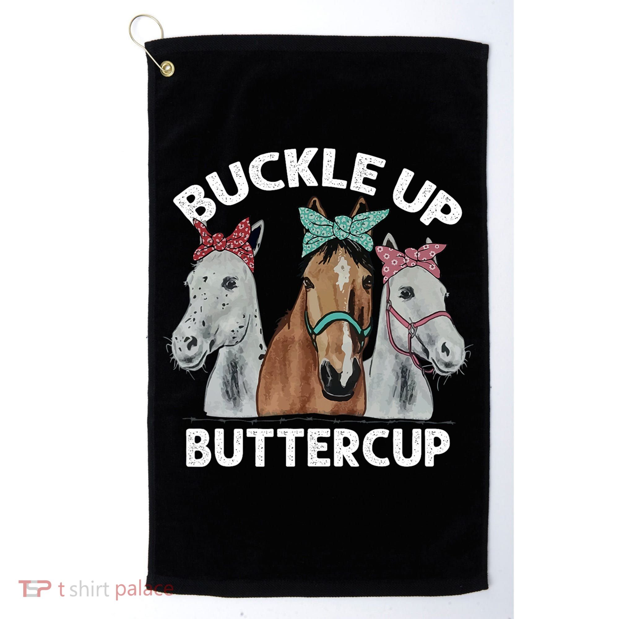 Buckle Up Buttercup Horses Golf Towel