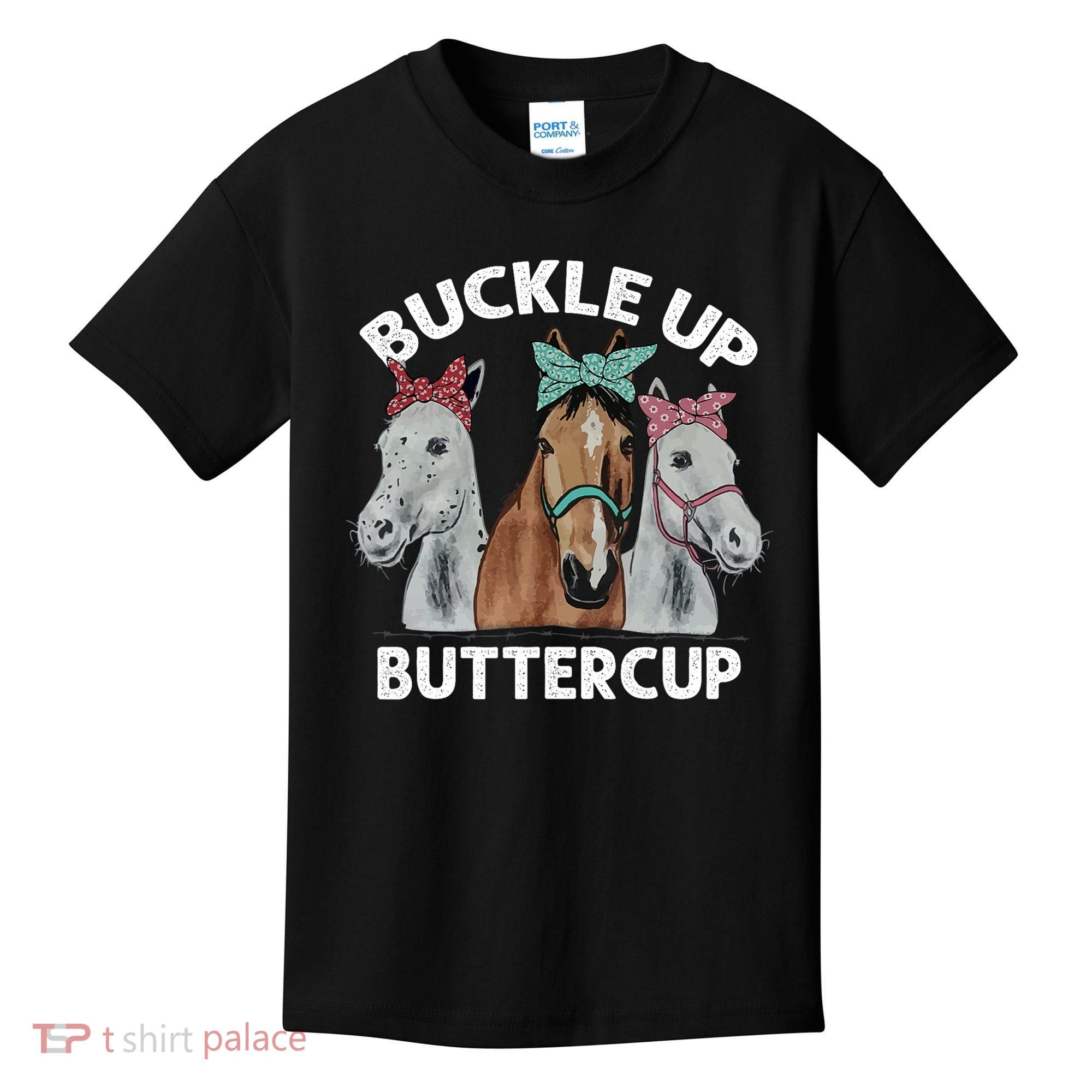 Buckle Up Buttercup Horses Kids T-Shirt