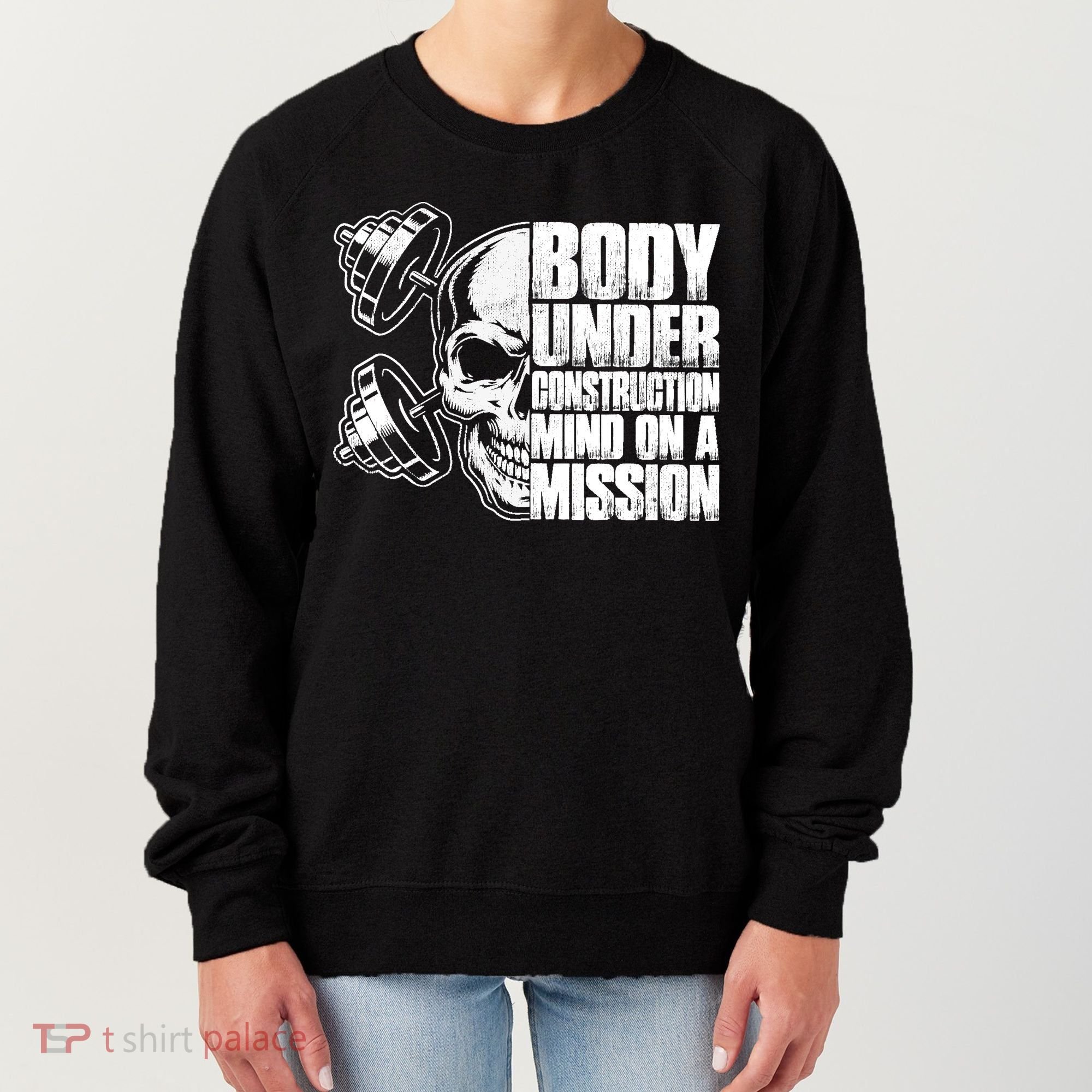 Body Under Construction Mind On A Mission Fitness Lovers Women's Sweatshirt