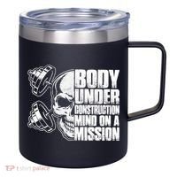 Body Under Construction Mind On A Mission Fitness Lovers 12oz Stainless Steel Coffee Mug thumb 0