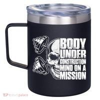 Body Under Construction Mind On A Mission Fitness Lovers 12oz Stainless Steel Coffee Mug thumb 2
