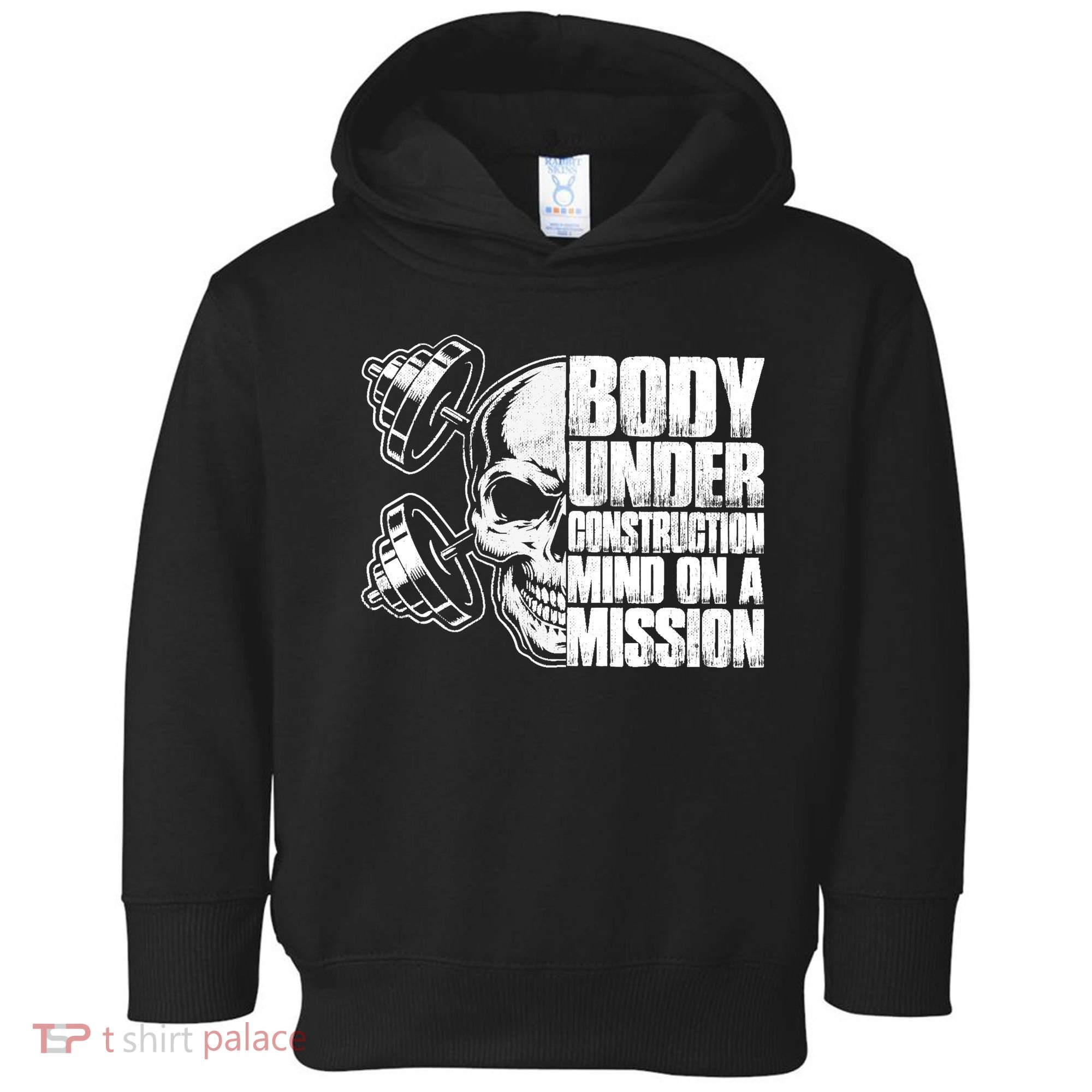Body Under Construction Mind On A Mission Fitness Lovers Toddler Hoodie