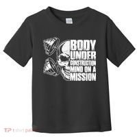Body Under Construction Mind On A Mission Fitness Lovers Toddler T-Shirt thumb 0