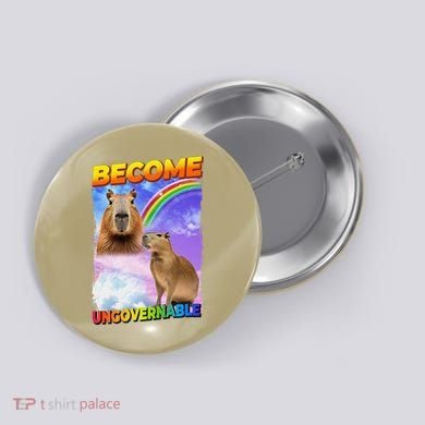 Become Ungovernable Capybara Capibara Pop Culture Button