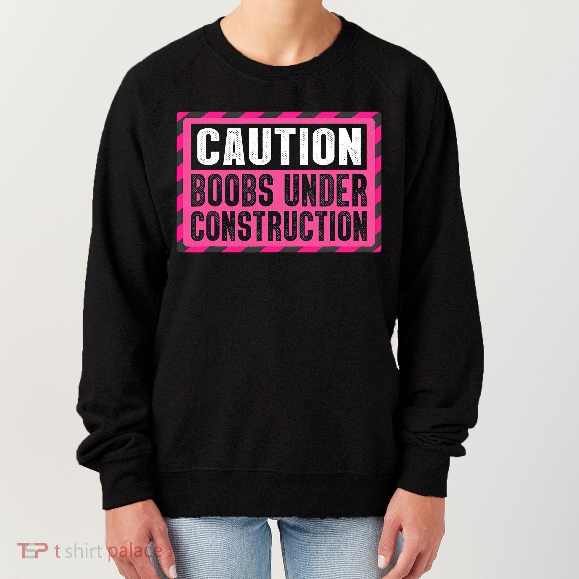 Boobs Under Construction Mastectomy Breast Cancer Warrior Women's Sweatshirt