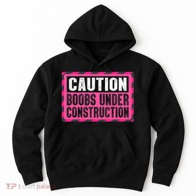 Boobs Under Construction Mastectomy Breast Cancer Warrior Hoodie