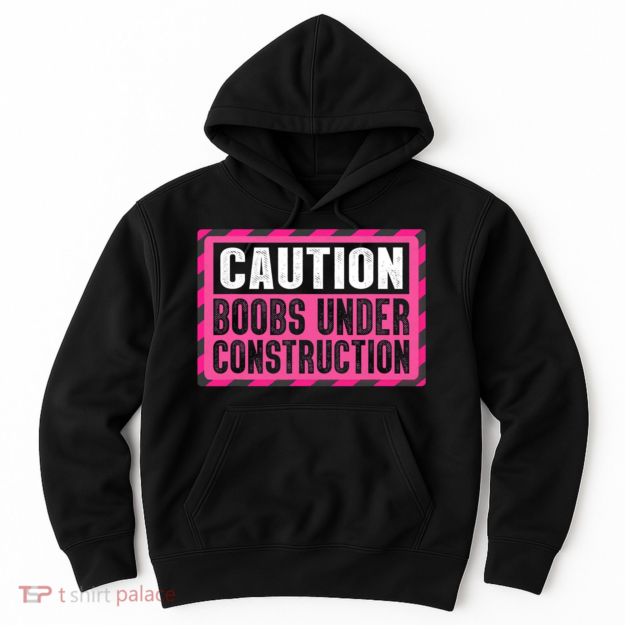 Boobs Under Construction Mastectomy Breast Cancer Warrior Hoodie