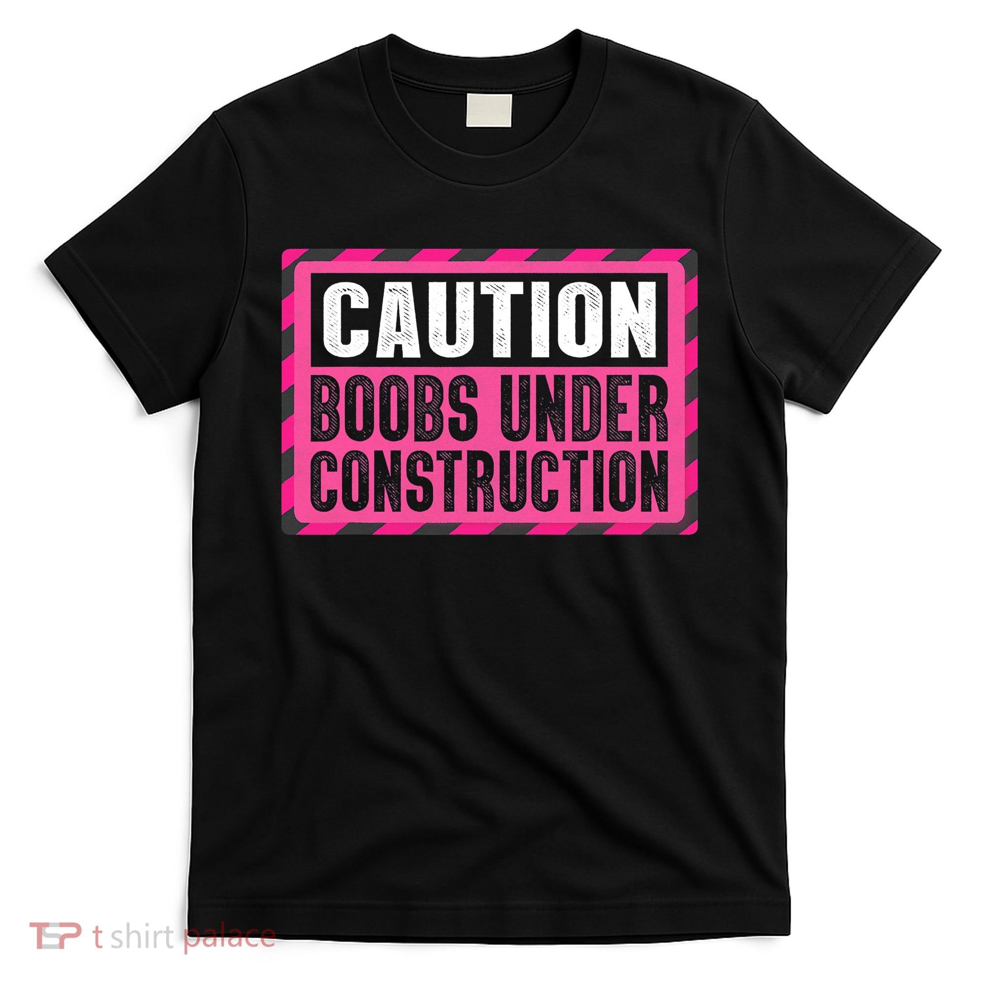Boobs Under Construction Mastectomy Breast Cancer Warrior T-Shirt