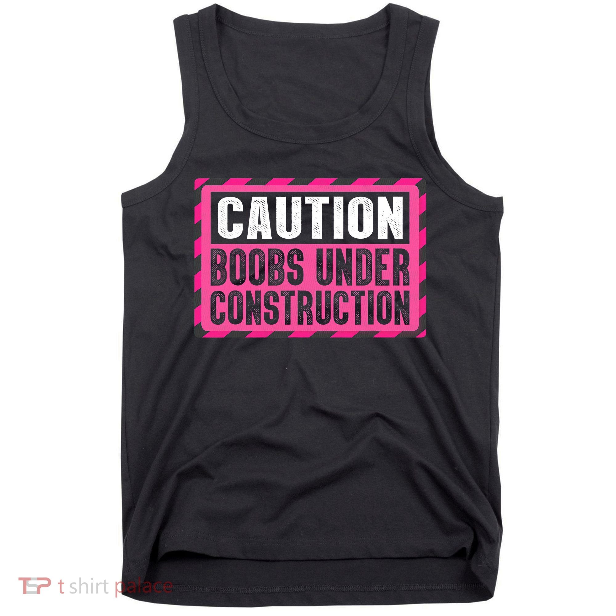 Boobs Under Construction Mastectomy Breast Cancer Warrior Tank Top